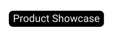 Product Showcase
